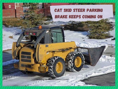 cat skid steer parking brake won't release|cat skid steer brake release problems.